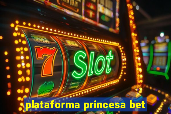 plataforma princesa bet